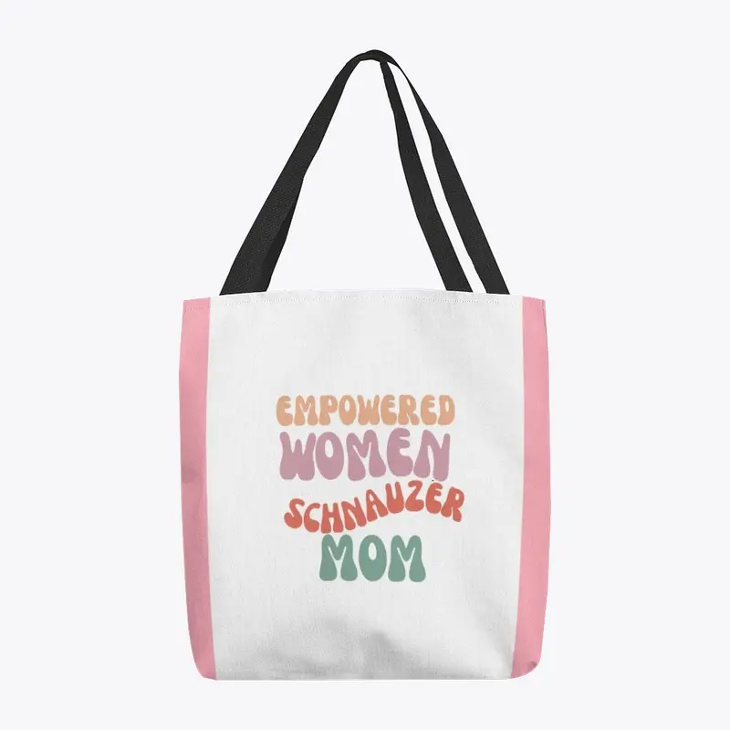 Empower Women Schnauzer Mom Tote Bag